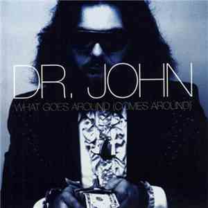 Dr. John - What Goes Around Comes Around mp3 album
