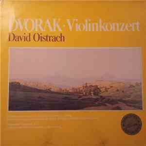 Dvořák, David Oistrach, Sinfonieorchester Der Moskauer Staatl. Philharmonie, Kyrill Kondraschin, Leningrader Philharmonie, Kurt Sanderling - Violinkonzert (Violinkonzert A-moll Op. 53 / Slawische Tänze Op. 72) mp3 album