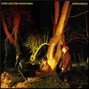 Echo & The Bunnymen - Crocodiles mp3 album