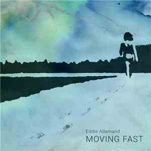 Eddie Allamand - Moving Fast mp3 album