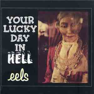 Eels - Your Lucky Day In Hell mp3 album