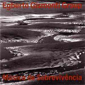 Egberto Gismonti Group - Música De Sobrevivência mp3 album