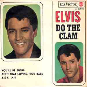 Elvis Presley - Do The Clam / You'll Be Gone / Ain't That Loving You Baby / Ask Me mp3 album