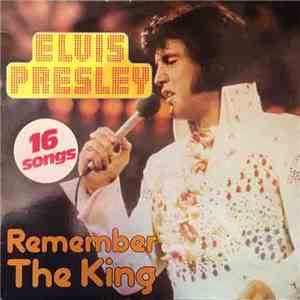 Elvis Presley - Remember The King (16 Songs) mp3 album