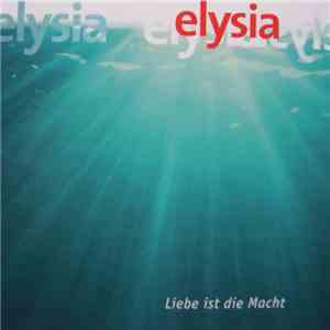 Elysia - Liebe Ist Die Macht mp3 album