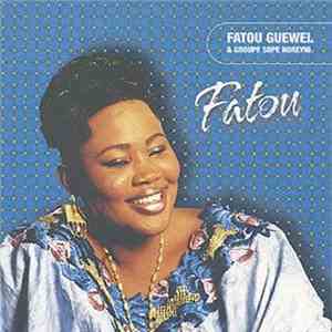 Fatou Guewel & Groupe Sope Noreyni - Fatou mp3 album