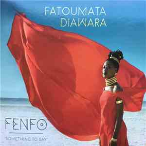 Fatoumata Diawara - Fenfo "Something To Say" mp3 album
