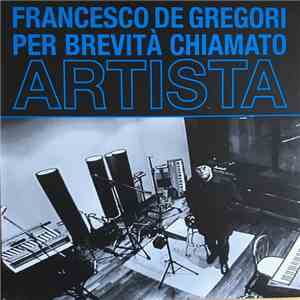 Francesco De Gregori - Per Brevità Chiamato Artista mp3 album