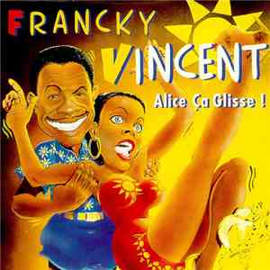 Francky Vincent - Alice Ca Glisse! mp3 album