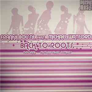 Franky Boissy Feat. Michael Watford - Back To Roots mp3 album