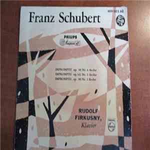 Franz Schubert, Rudolf Firkusny - Impromptu Op. 90 Nr. 4 As-dur, Impromptu Op. 142 Nr. 2 As-dur, Impromptu Op. 90 Nr. 2 Es-dur mp3 album