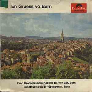Fred Grossglausers Kapelle Bärner Bär - Jodelduett Rüedi-Rüegsegger - En Gruess Vo Bern mp3 album