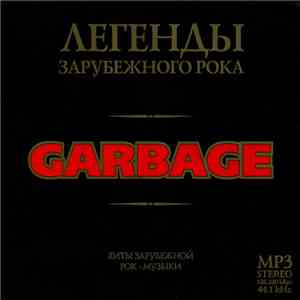 Garbage - Легенды Зарубежного Рока - Garbage MP3 mp3 album