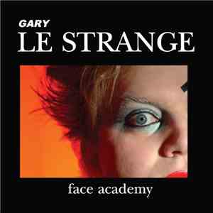 Gary Le Strange - Face Academy mp3 album