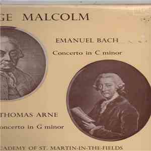 George Malcolm, Emanuel Bach / Thomas Arne, Academy Of St. Martin-in-the-Fields Director Neville Marriner - Concerto In C Minor / Concerto In G Minor mp3 album