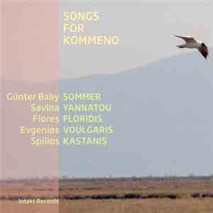 Günter Baby Sommer, Savina Yannatou, Floros Floridis, Evgenios Voulgaris, Spilios Kastanis - Songs For Kommeno mp3 album