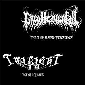 Grey Heaven Fall / Twilight Is Mine - The Original Seed Of Decadence / Age Of Aquarius mp3 album