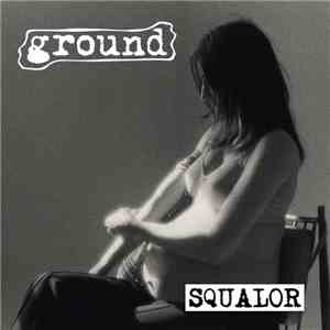 Ground  - Squalor mp3 album