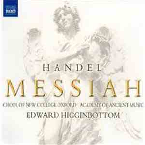 Handel, Edward Higginbottom, The Academy Of Ancient Music, New College Oxford Choir - Messiah (1751 Version) mp3 album