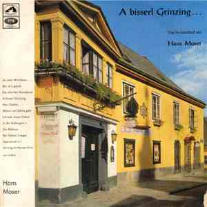Hans Moser, Faltl-Kemmeter-Schrammeln - Schrammelorchester - Wiener Solistenorchester Ltg.: K. Grell - A Bisserl Grinzing . . . mp3 album