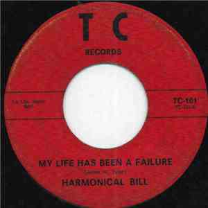 Harmonical Bill - My Life Has Been A Failure mp3 album