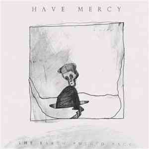 Have Mercy - The Earth Pushed Back mp3 album