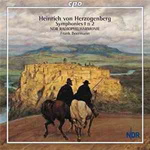 Heinrich Von Herzogenberg, NDR Radiophilharmonie, Frank Beermann - Symphonies 1 & 2, Opp. 50 & 70 mp3 album