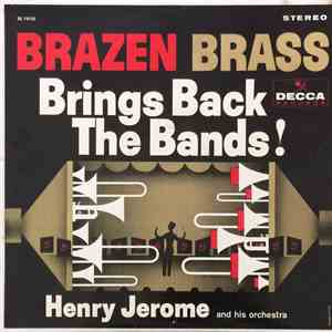 Henry Jerome And His Orchestra - Brazen Brass Brings Back The Bands! mp3 album