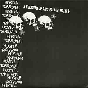 Hostile Takeover - Fucking Up And Fallin Hard mp3 album