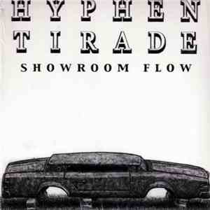 Hyphen Tirade - Showroom Flow mp3 album