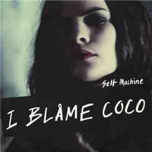 I Blåme Coco - Self Machine mp3 album