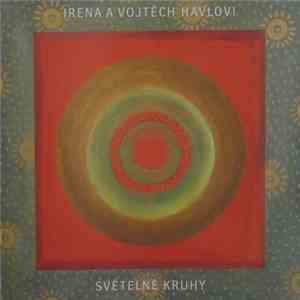Irena a Vojtěch Havlovi - Světelné Kruhy / Light Circles mp3 album