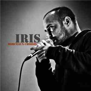 Iris  - Morceaux Choisis mp3 album