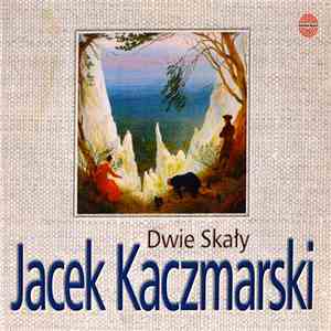 Jacek Kaczmarski - Dwie Skały mp3 album