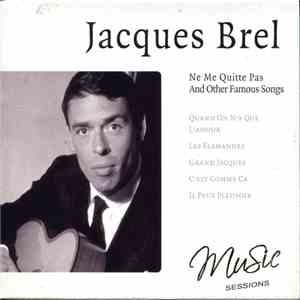 Jacques Brel - Ne Me Quitte Pas And Other Famous Song mp3 album