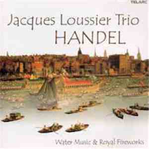 Jacques Loussier Trio - Handel - Water Music & Royal Fireworks mp3 album