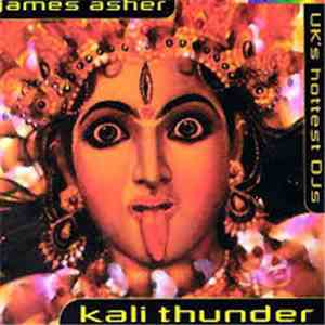 James Asher - Kali Thunder - UK's Hottest DJs Dance Remixes mp3 album