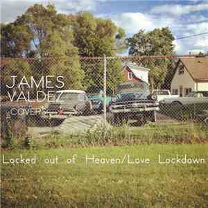 James Valdez - Locked Out Of Heaven ​/ ​Love Lockdown mp3 album