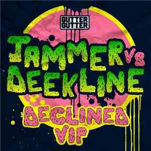 Jammer vs Deekline - Declined VIP mp3 album