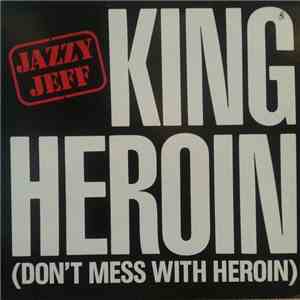 Jazzy Jeff - King Heroin (Don't Mess With Heroin) mp3 album