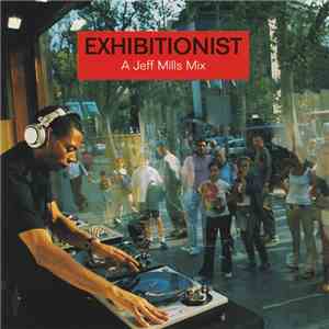 Jeff Mills - Exhibitionist - A Jeff Mills Mix mp3 album