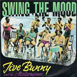 Jive Bunny And The Mastermixers - Swing The Mood mp3 album