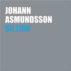 Johann Asmundsson - So Low mp3 album