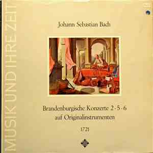 Johann Sebastian Bach - Brandenburgische Konzerte 2 ∙ 5 ∙ 6 Auf Originalinstrumenten 1721 mp3 album