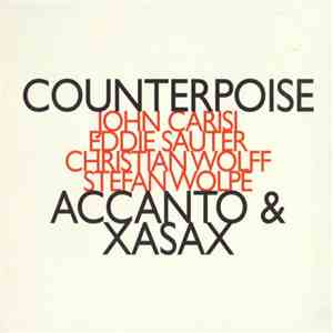 John Carisi, Eddie Sauter, Christian Wolff, Stefan Wolpe, Accanto & Xasax - Counterpoise mp3 album