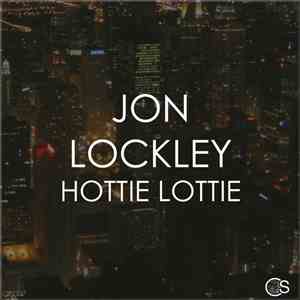 Jon Lockley - Hottie Lottie mp3 album