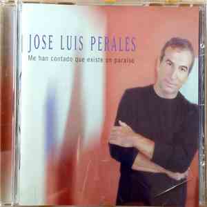 José Luis Perales - Me Han Contado Que Existe Un Paraiso mp3 album