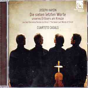 Joseph Haydn - Cuarteto Casals - Die Sieben Letzten Worte Unseres Erlösers Am Kreuze mp3 album