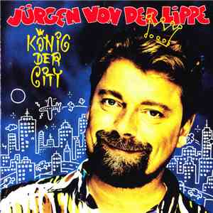 Jürgen Von Der Lippe - König Der City mp3 album