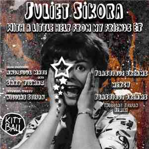 Juliet Sikora - With A Little Help From My Friends EP mp3 album